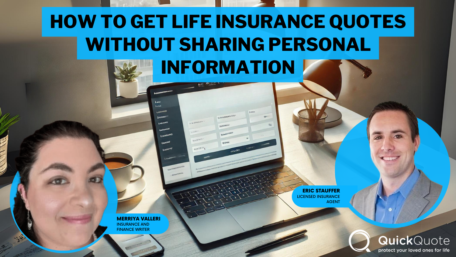 How to get life insurance quotes without sharing personal information - QuickQuote